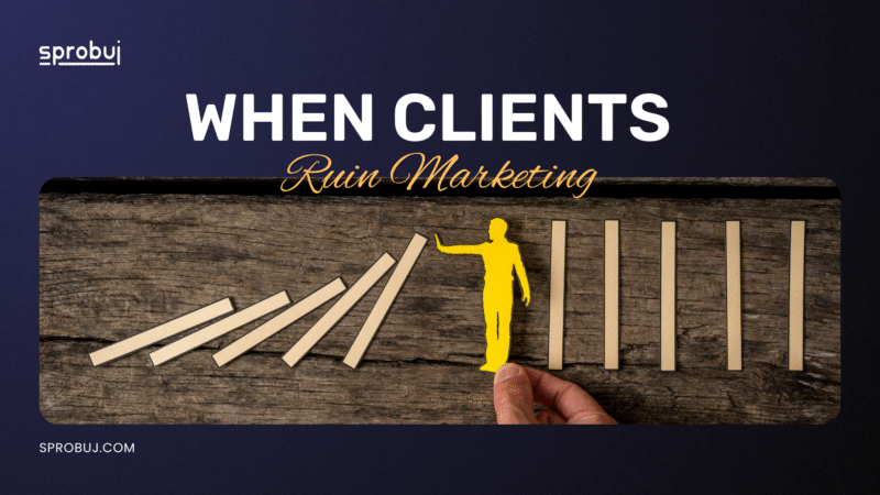 How Client Expectations Kill Marketing — and How We Fix It