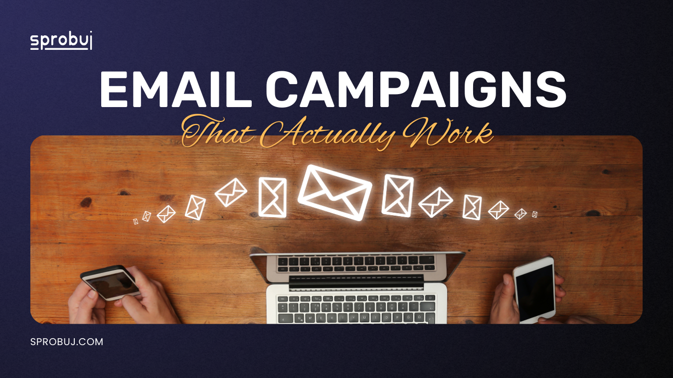 Email Campaigns That Actually Work: Formats for Real Conversions